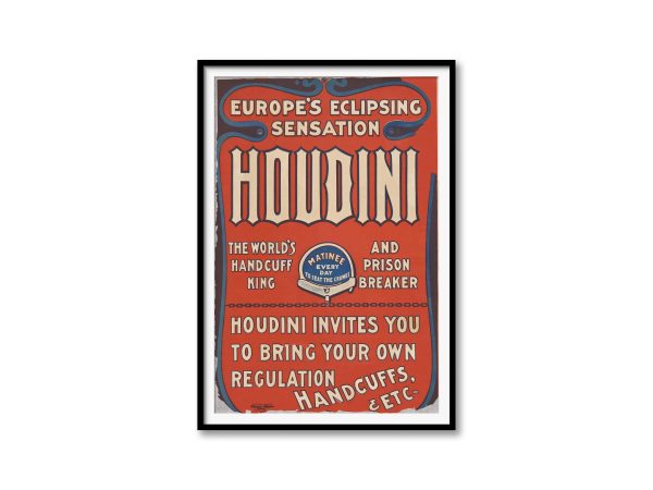 Houdini - Europe’s Eclipsing Sensation, Handcuff King Poster, Magic Show Advertisement, Escape Artist Decor, Illusionist Reproduction